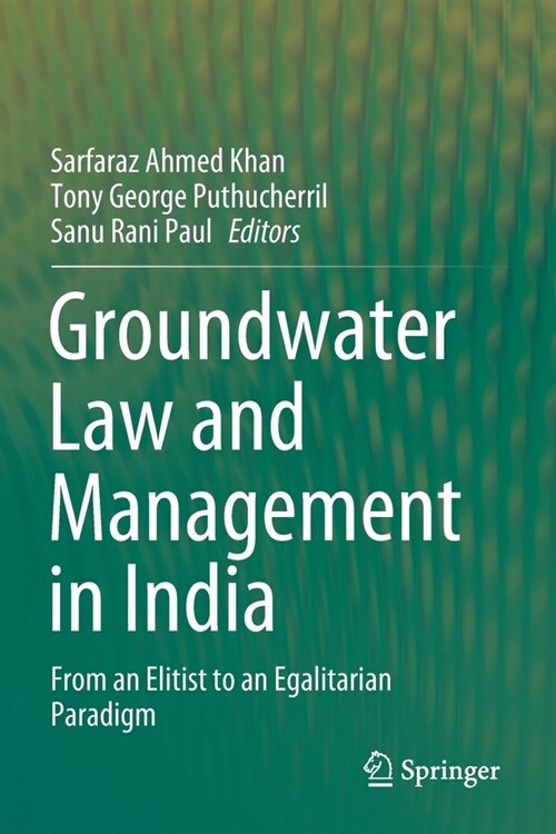 Groundwater Law and Management in India: From an Elitist to an Egalitarian Paradigm (Paperback)