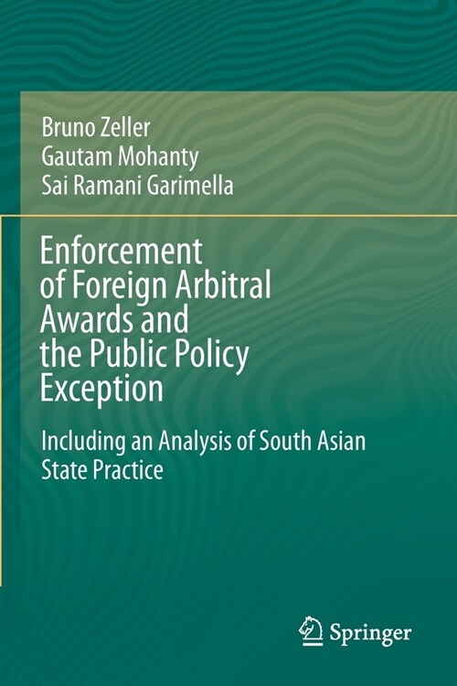 Enforcement of Foreign Arbitral Awards and the Public Policy Exception: Including an Analysis of South Asian State Practice (Paperback)