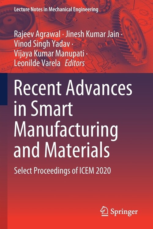 Recent Advances in Smart Manufacturing and Materials: Select Proceedings of ICEM 2020 (Paperback)