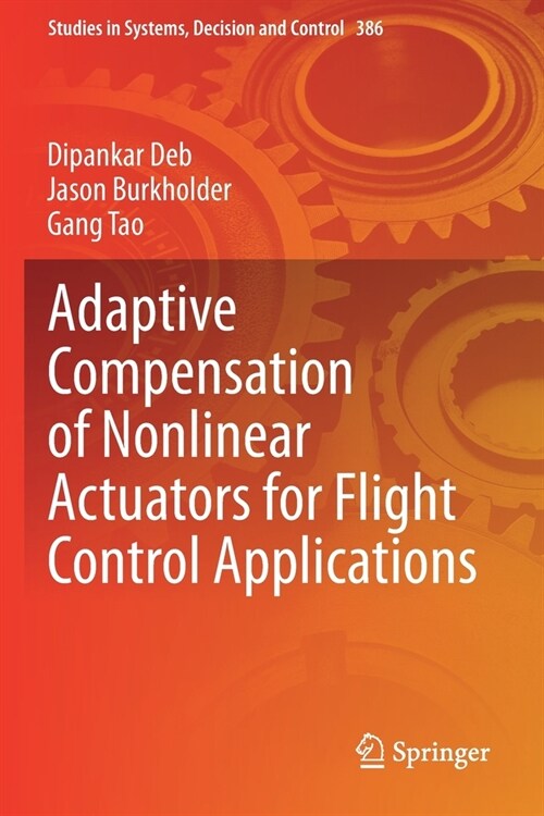 Adaptive Compensation of Nonlinear Actuators for Flight Control Applications (Paperback)