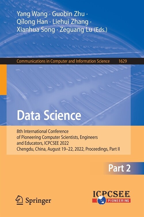 Data Science: 8th International Conference of Pioneering Computer Scientists, Engineers and Educators, ICPCSEE 2022, Chengdu, China, (Paperback)