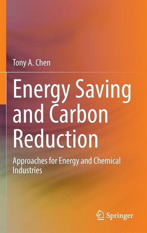 Energy Saving and Carbon Reduction: Approaches for Energy and Chemical Industries (Hardcover, 2022)