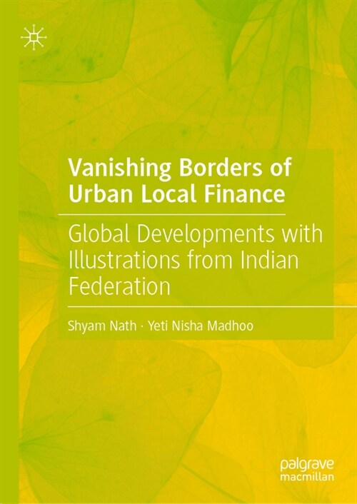 Vanishing Borders of Urban Local Finance: Global Developments with Illustrations from Indian Federation (Hardcover, 2022)