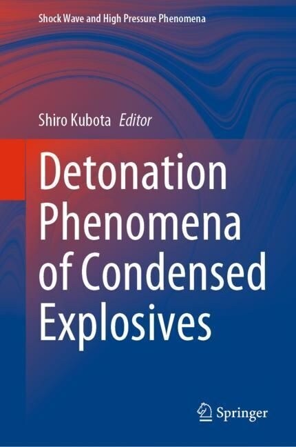 Detonation Phenomena of Condensed Explosives (Hardcover)