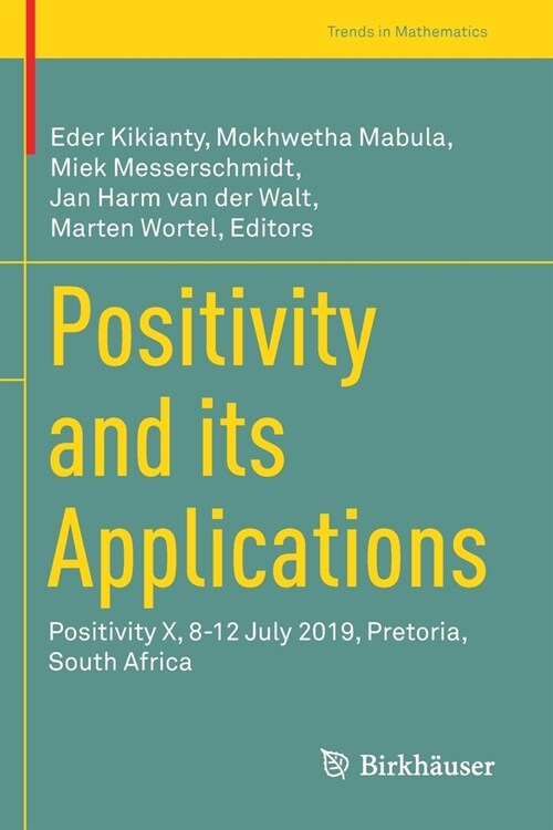 Positivity and its Applications: Positivity X, 8-12 July 2019, Pretoria, South Africa (Paperback)