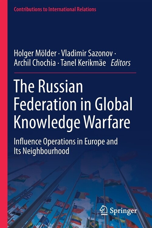 The Russian Federation in Global Knowledge Warfare: Influence Operations in Europe and Its Neighbourhood (Paperback)