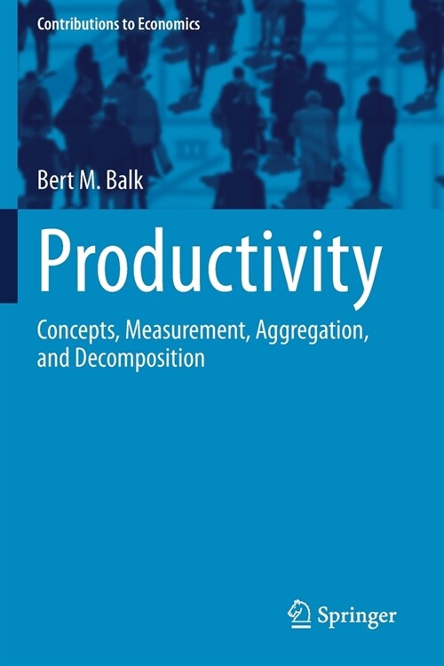 Productivity: Concepts, Measurement, Aggregation, and Decomposition (Paperback)