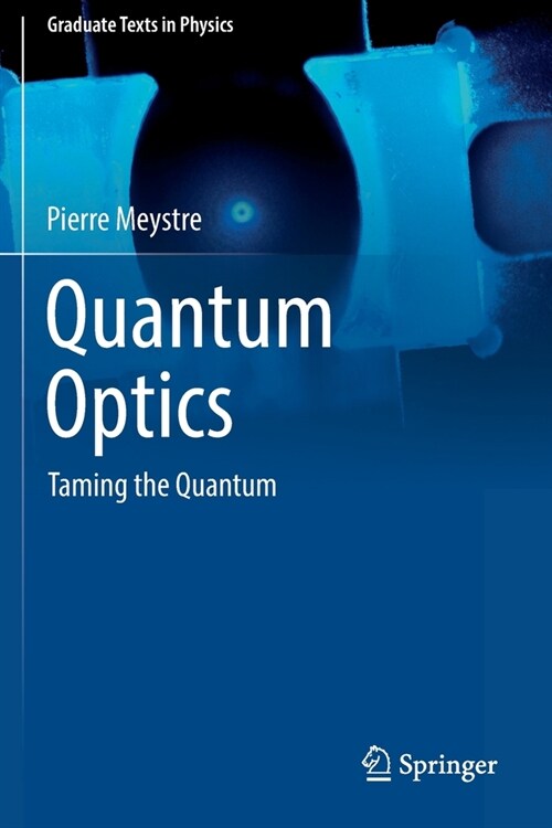 Quantum Optics: Taming the Quantum (Paperback)