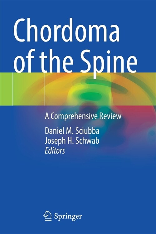 Chordoma of the Spine: A Comprehensive Review (Paperback)