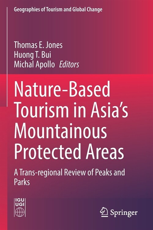 Nature-Based Tourism in Asias Mountainous Protected Areas: A Trans-regional Review of Peaks and Parks (Paperback)