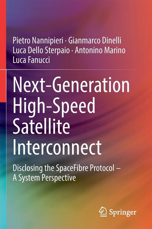 Next-Generation High-Speed Satellite Interconnect: Disclosing the SpaceFibre Protocol - A System Perspective (Paperback)