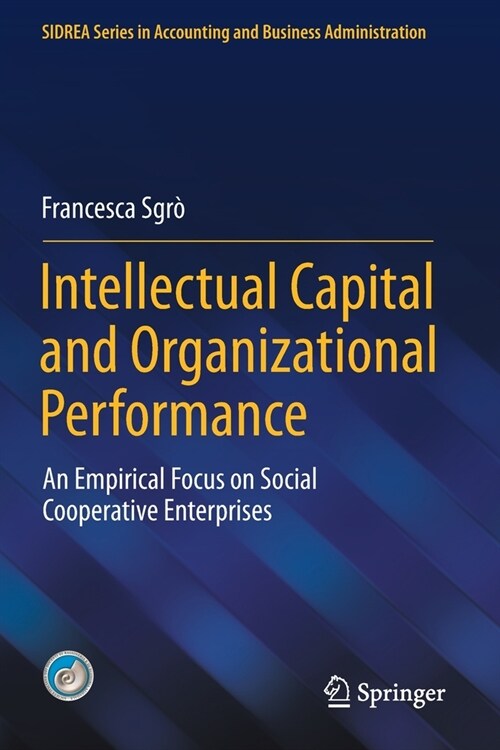 Intellectual Capital and Organizational Performance: An Empirical Focus on Social Cooperative Enterprises (Paperback)