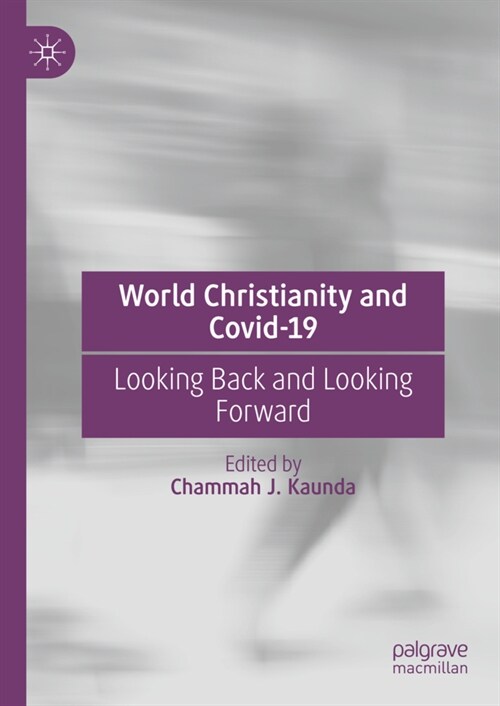 World Christianity and Covid-19: Looking Back and Looking Forward (Hardcover, 2023)