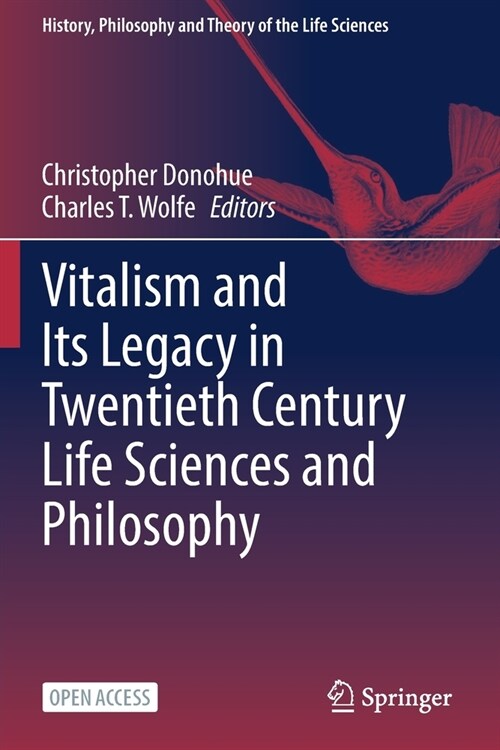 Vitalism and Its Legacy in Twentieth Century Life Sciences and Philosophy (Paperback, 2023)