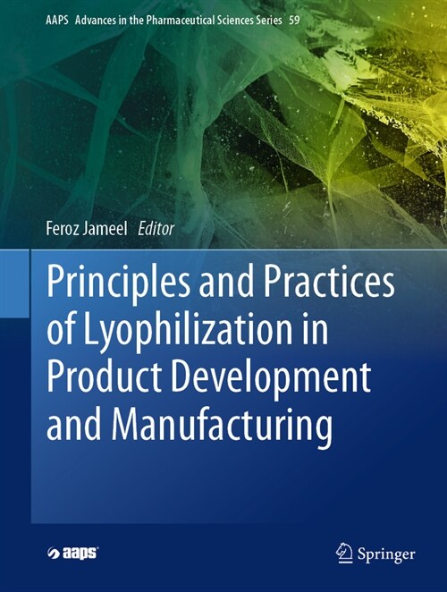 Principles and Practices of Lyophilization in Product Development and Manufacturing (Hardcover, 2023)