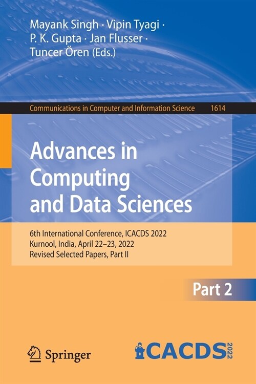 Advances in Computing and Data Sciences: 6th International Conference, ICACDS 2022, Kurnool, India, April 22-23, 2022, Revised Selected Papers, Part I (Paperback)