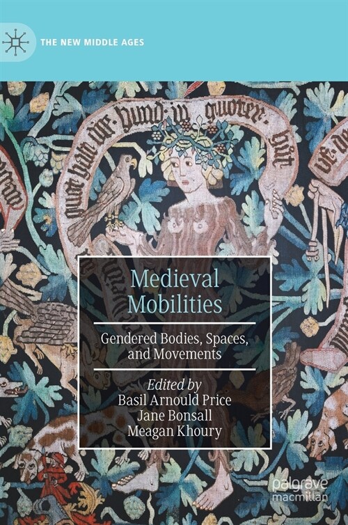 Medieval Mobilities: Gendered Bodies, Spaces, and Movements (Hardcover, 2023)