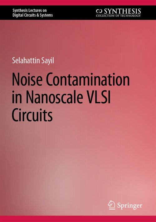 Noise Contamination in Nanoscale VLSI Circuits (Hardcover)