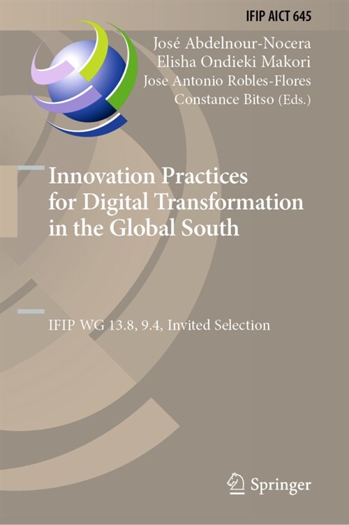 Innovation Practices for Digital Transformation in the Global South: IFIP WG 13.8, 9.4, Invited Selection (Hardcover)