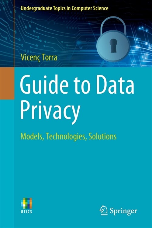 Guide to Data Privacy: Models, Technologies, Solutions (Paperback, 2022)