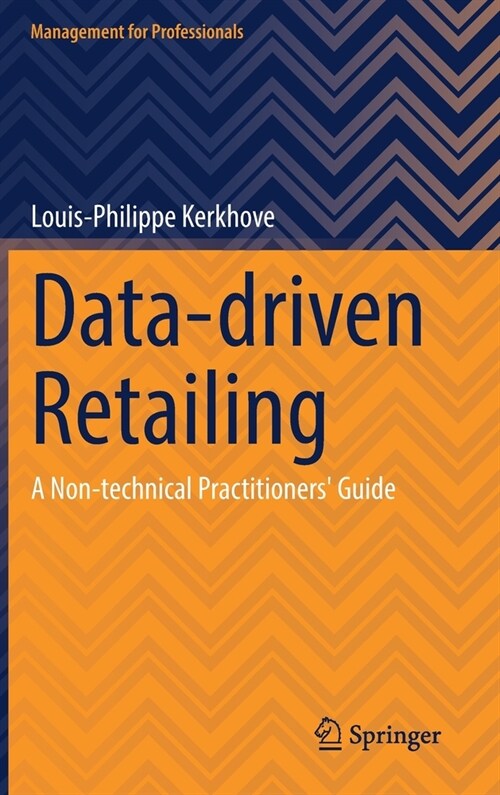 Data-Driven Retailing: A Non-Technical Practitioners Guide (Hardcover, 2022)