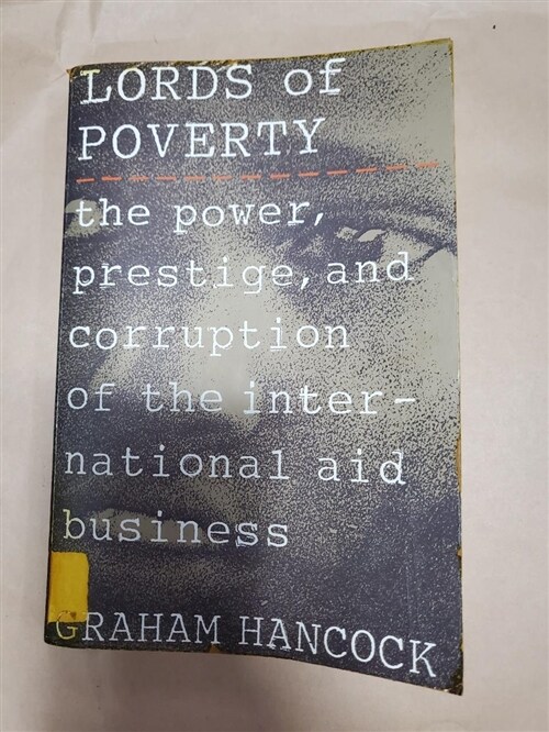 [중고] The Lords of Poverty: The Power, Prestige, and Corruption of the International Aid Business (Paperback)