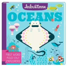 Loulou & Tummie OCEANS : First Word Fold-Out Explorers (Board Book)