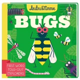 Loulou & Tummie BUGS : First Word Fold-Out Explorers (Board Book)