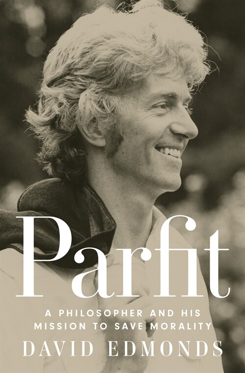 Parfit: A Philosopher and His Mission to Save Morality (Hardcover)