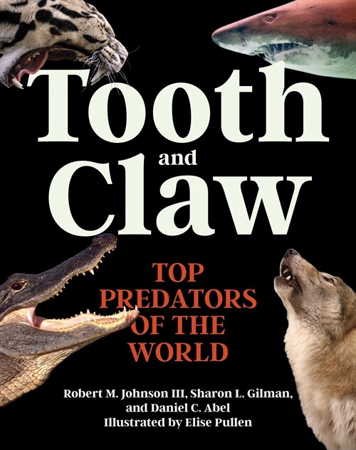 Tooth and Claw: Top Predators of the World (Hardcover)