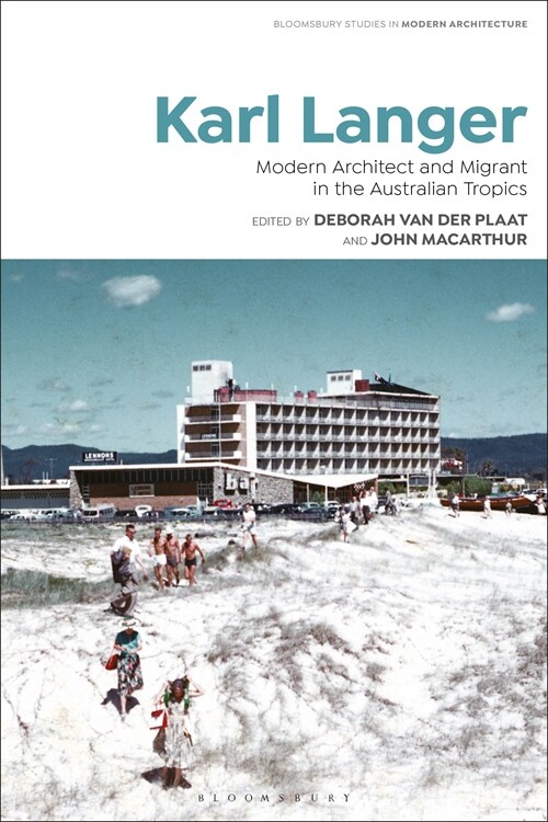 Karl Langer : Modern Architect and Migrant in the Australian Tropics (Paperback)