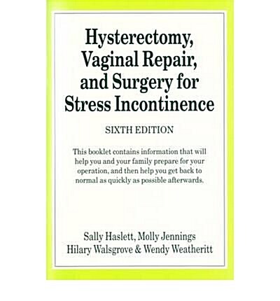 Hysterectomy, Vaginal Repair, and Surgery for Stress Incontinence (Paperback, 6 Revised edition)