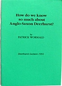 How Do We Know So Much About Anglo-Saxon Deerhurst? (Paperback)