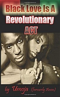 Black Love Is A Revolutionary Act (Paperback)