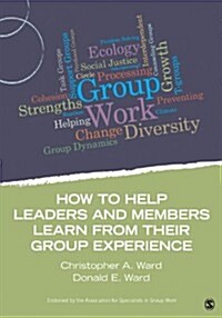 How to Help Leaders and Members Learn from Their Group Experience (Paperback)