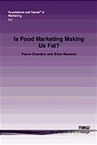 Is Food Marketing Making Us Fat?: A Multi-Disciplinary Review (Paperback)