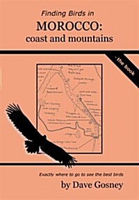 Finding Birds in Morocco: Coast and Mountains (Paperback)