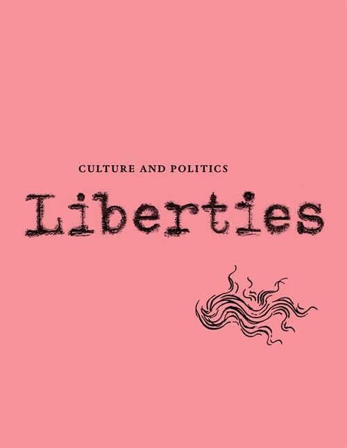 Liberties Journal of Culture and Politics: Volume III, Issue 2 (Paperback, 2)