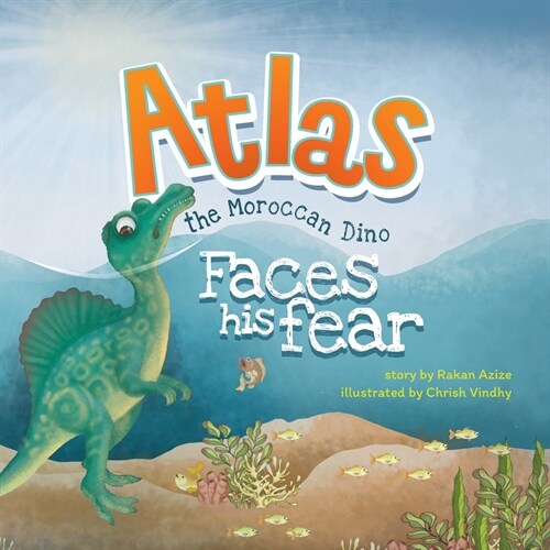 Atlas the Moroccan Dino: Faces his Fear (Paperback)