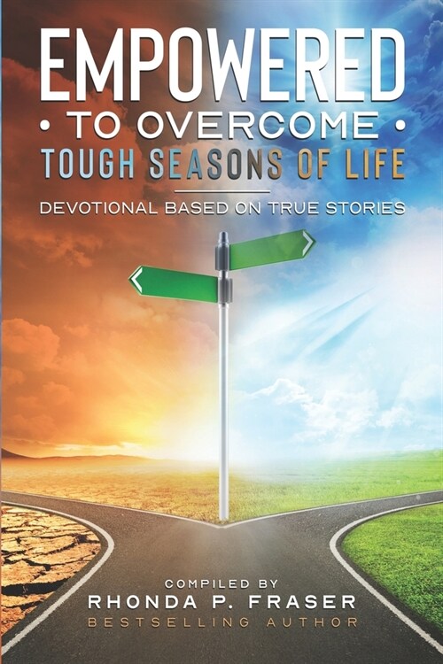 Empowered to Overcome Tough Seasons of Life: Devotional Based on True Stories (Paperback)