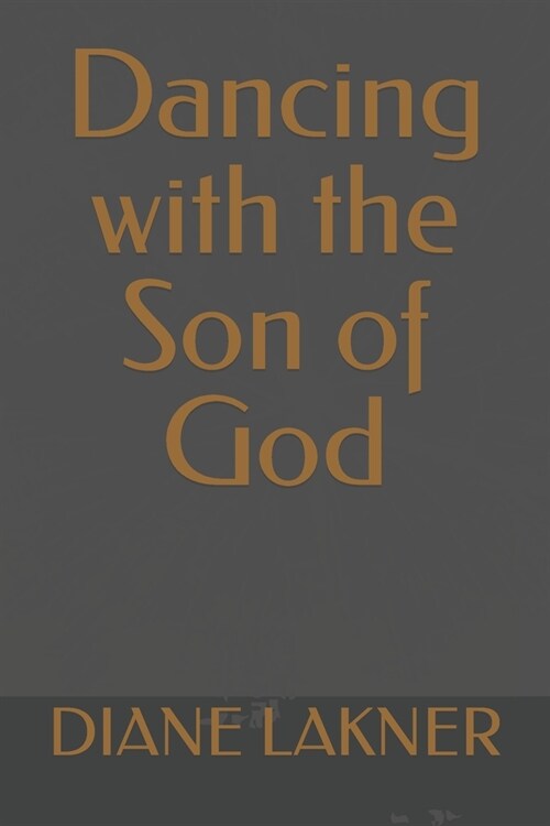 Dancing with the Son of God (Paperback)