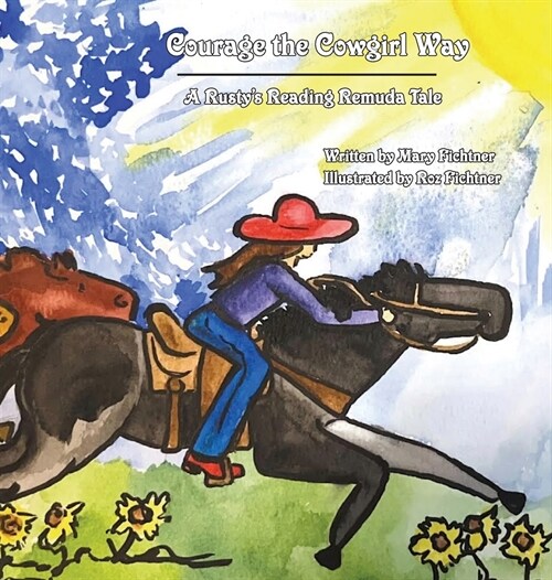 Courage the Cowgirl Way: A Rustys Reading Remuda Tale (Hardcover)