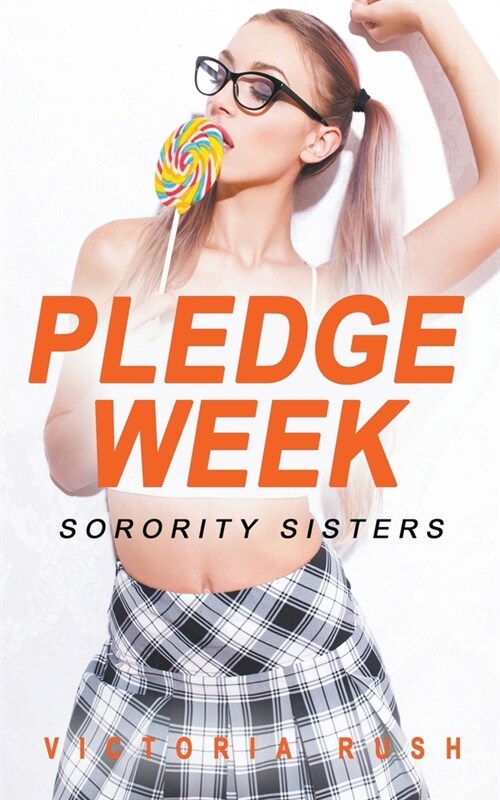 Pledge Week: Sorority Sisters (Paperback)