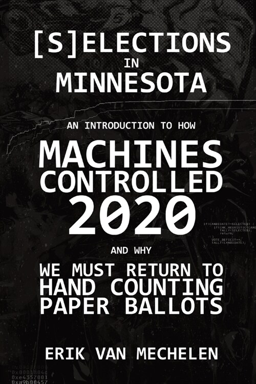 Selections in Minnesota: An Introduction to How Machines Controlled 2020 (Paperback)