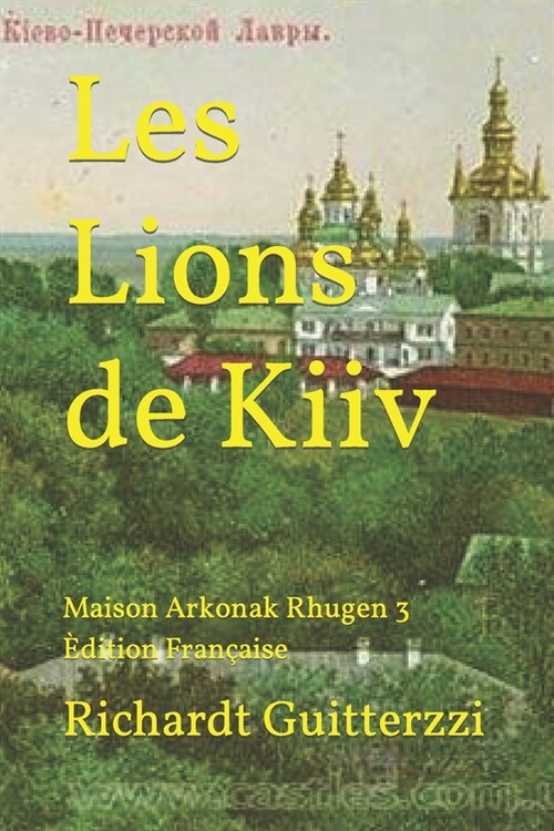 Les Lions de Kiiv: Maison Arkonak Rhugen 3 ?ition Fran?ise (Paperback)