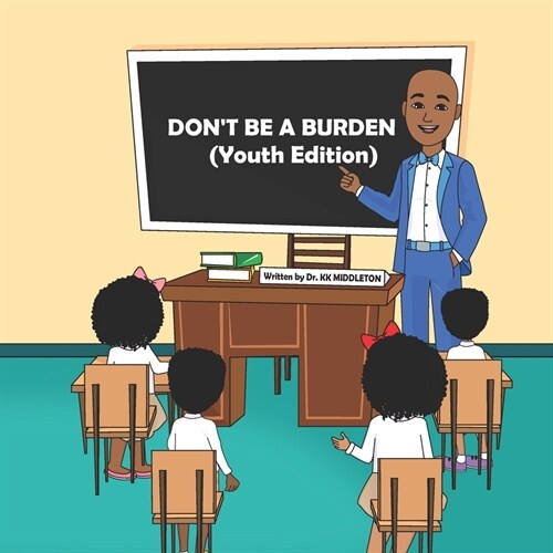 Dont Be A Burden: (Youth Edition) (Paperback)