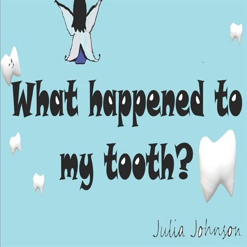 What happened to my tooth? (Paperback)