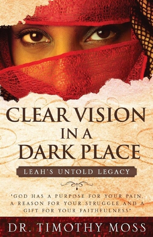 Clear Vision in a Dark Place: Leahs Untold Legacy (Paperback)