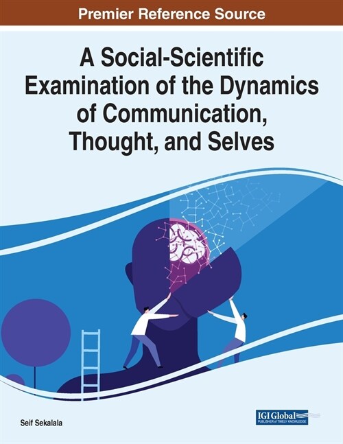 A Social-Scientific Examination of the Dynamics of Communication, Thought, and Selves (Paperback)