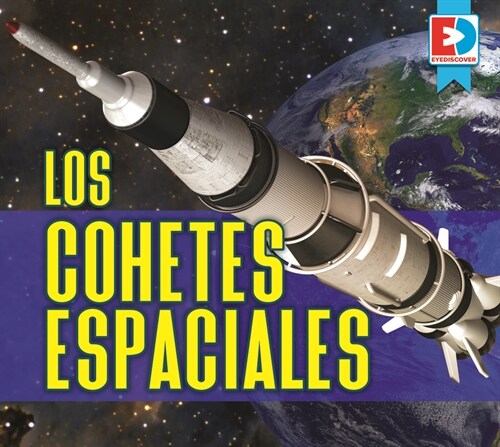 Los Cohetes Espaciales (Space Rockets) (Library Binding)